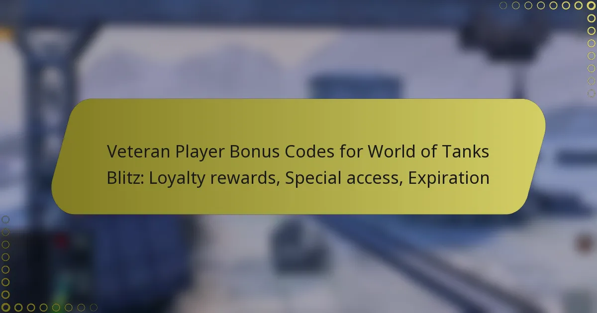 featured-image-veteran-player-bonus-codes-for-world-of-tanks-blitz-loyalty-rewards-special-access-epiration