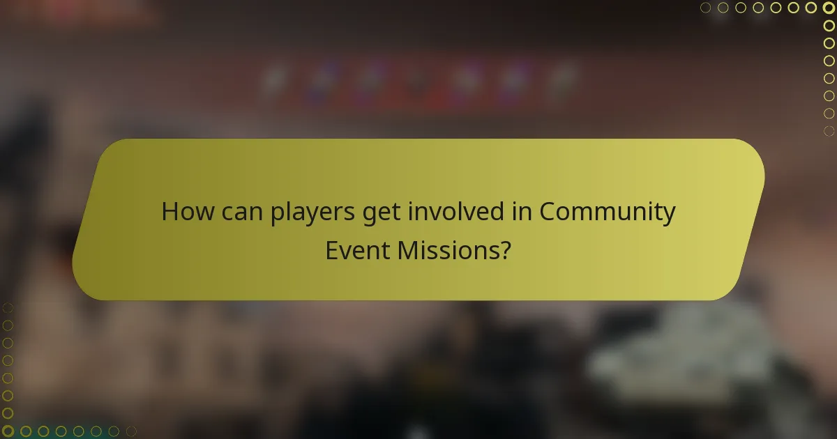 How can players get involved in Community Event Missions?