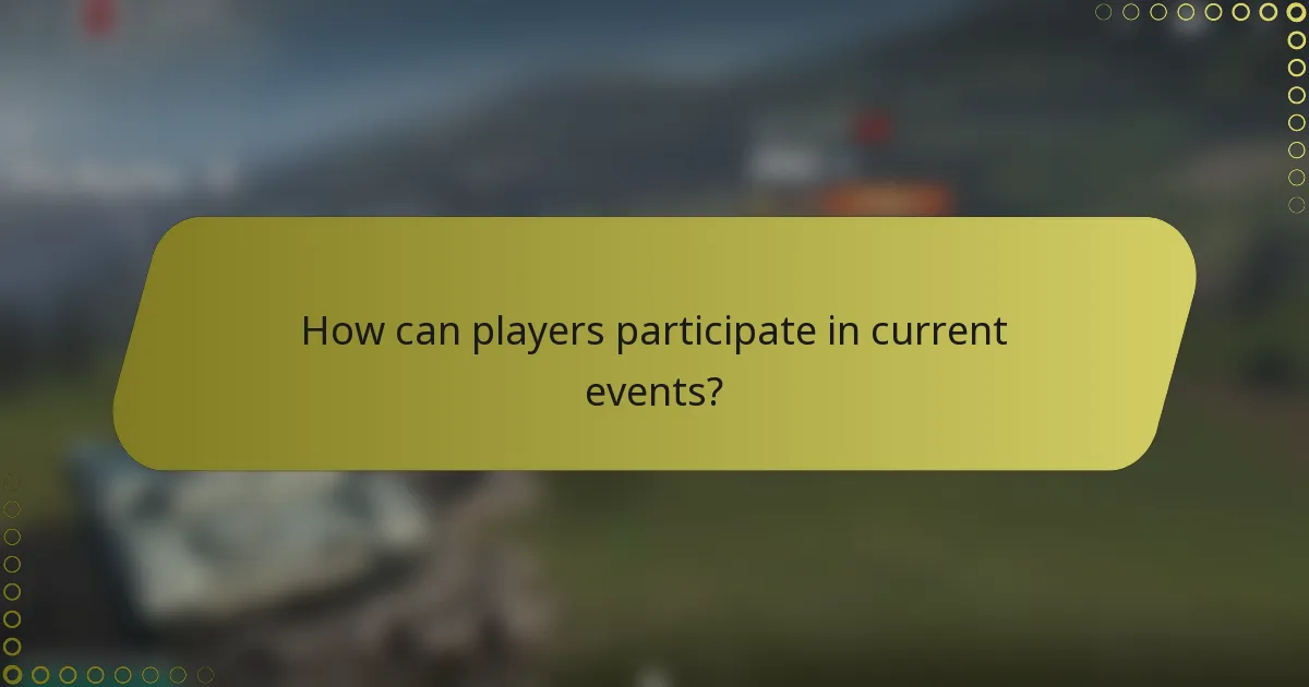 How can players participate in current events?