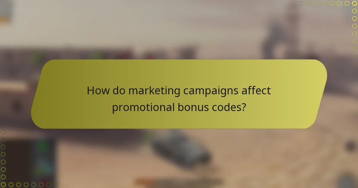 How do marketing campaigns affect promotional bonus codes?