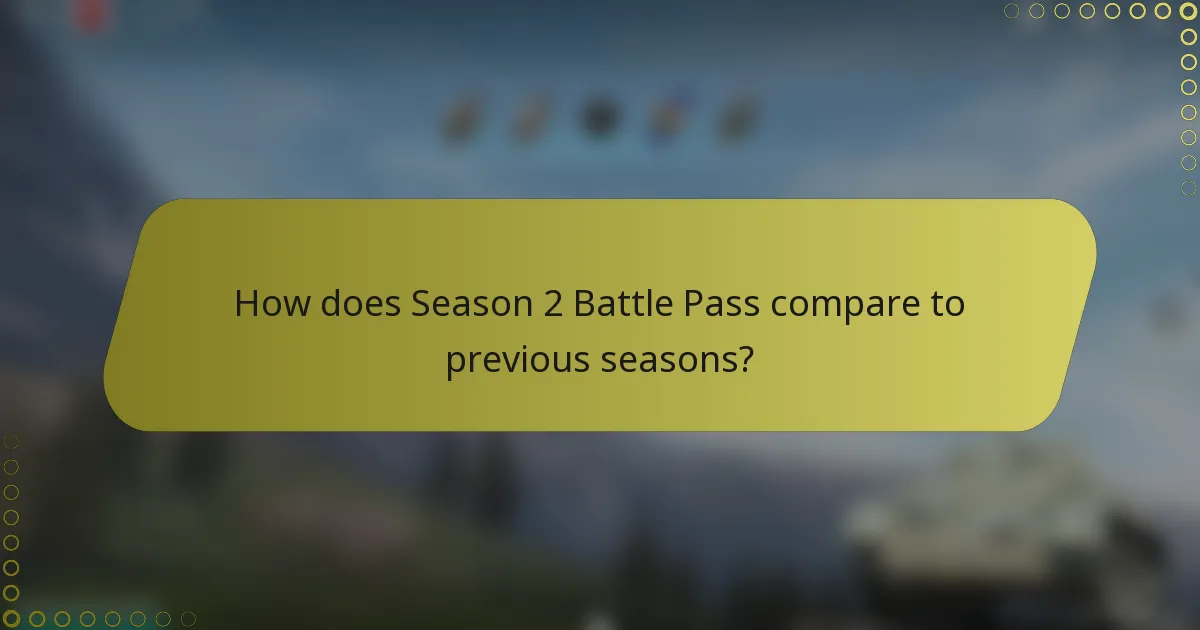 How does Season 2 Battle Pass compare to previous seasons?