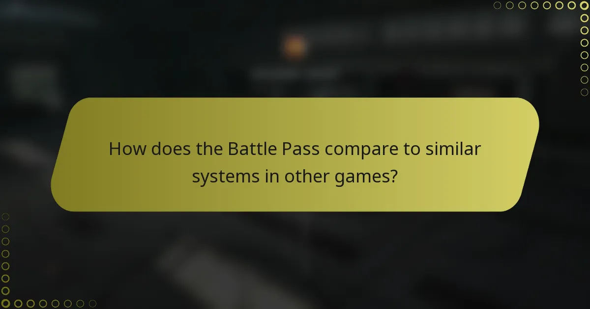 How does the Battle Pass compare to similar systems in other games?