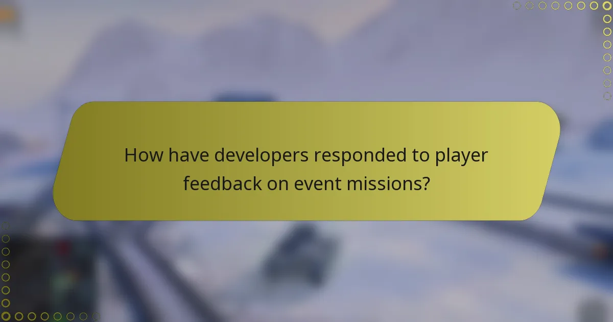 How have developers responded to player feedback on event missions?
