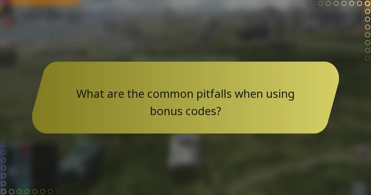 What are the common pitfalls when using bonus codes?