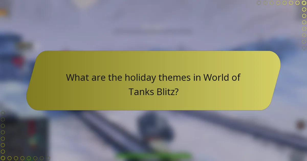 What are the holiday themes in World of Tanks Blitz?