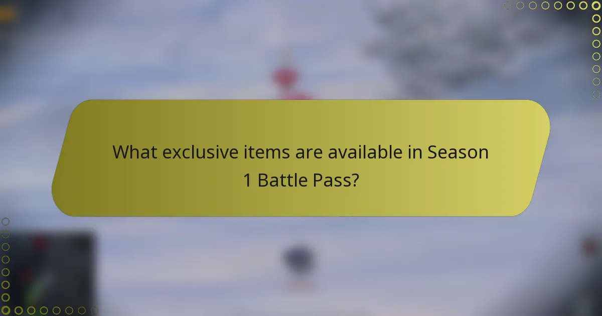 What exclusive items are available in Season 1 Battle Pass?