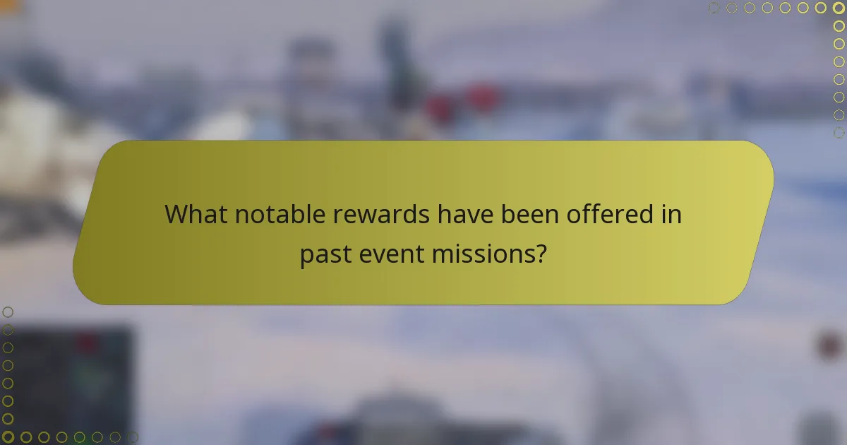 What notable rewards have been offered in past event missions?