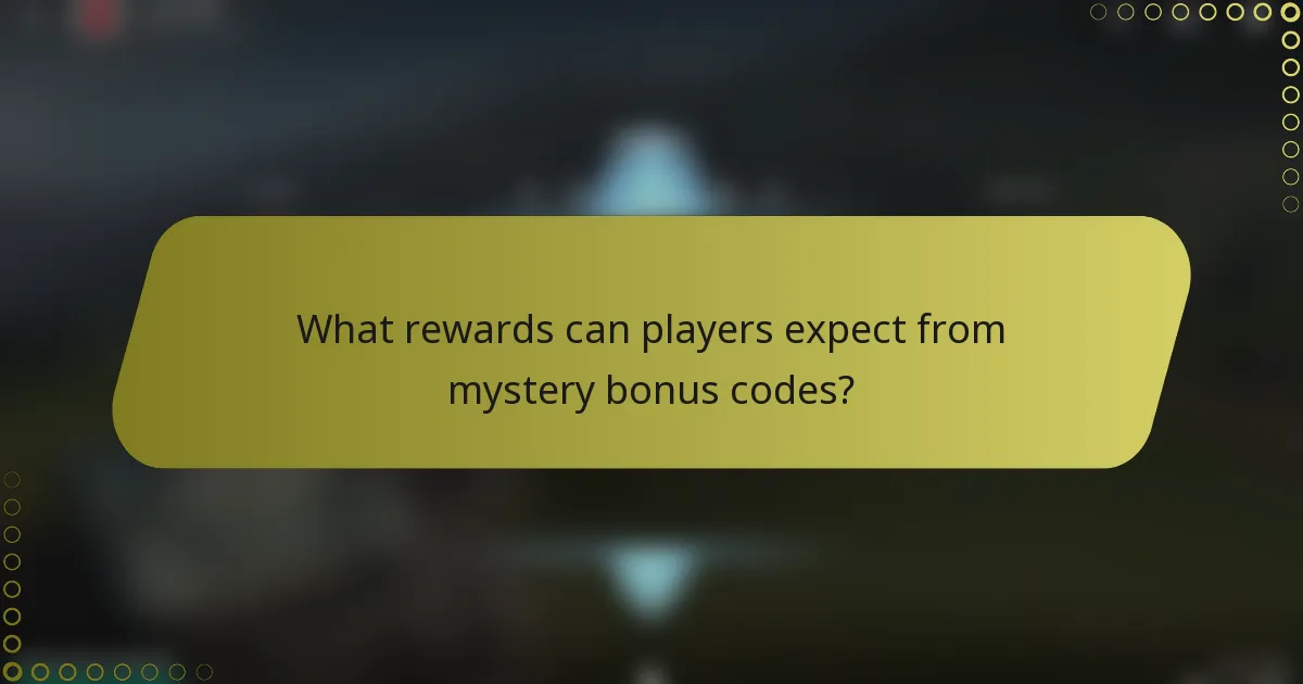 What rewards can players expect from mystery bonus codes?