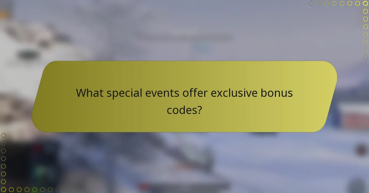 What special events offer exclusive bonus codes?