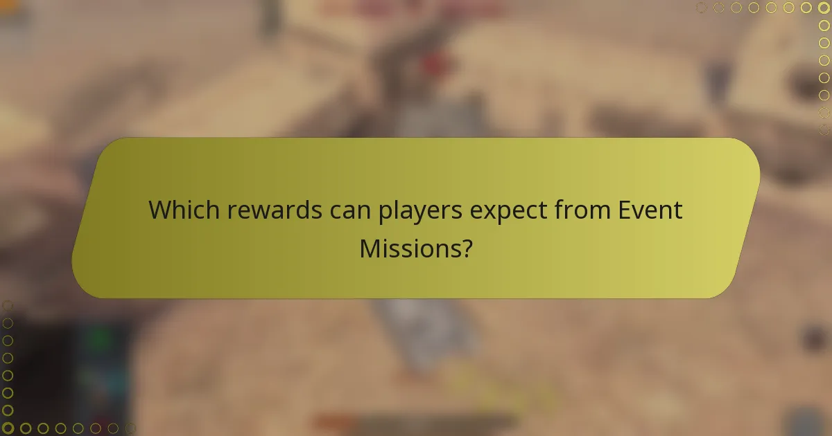 Which rewards can players expect from Event Missions?